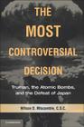 The Most Controversial Decision (Cambridge Essential Histories) By C. S. C. Wilson D. Miscamble Cover Image