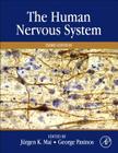 The Human Nervous System By Juergen K. Mai (Editor), George Paxinos (Editor) Cover Image