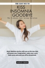 The easy way to Kiss Insomnia Goodbye: The 3-Minute Fast Asleep Solution By Harvey Reese Cover Image