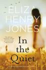 In the Quiet By Eliza Henry Jones Cover Image