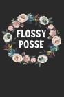 Flossy Posse: Floral Dental Hygienist Dentist Dancing Notebook (6x9) By Shocking Journals Cover Image