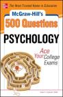 McGraw-Hill's 500 Psychology Questions: Ace Your College Exams (McGraw-Hill's 500 Questions) By Kate Ledwith Cover Image
