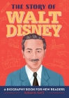 The Story of Walt Disney: A Biography Book for New Readers Cover Image