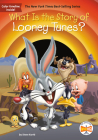 What Is the Story of Looney Tunes? (What Is the Story Of?) Cover Image