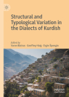 Structural and Typological Variation in the Dialects of Kurdish By Yaron Matras (Editor), Geoffrey Haig (Editor), Ergin Öpengin (Editor) Cover Image