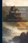Flora Macdonald: A History and a Message From James A. Macdonald .. By James Alexander 1862-1923 MacDonald, Flora MacDonald College (Red Springs (Created by) Cover Image