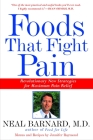 Foods That Fight Pain: Revolutionary New Strategies for Maximum Pain Relief By Neal Barnard, MD Cover Image
