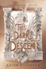 This Dark Descent By Kalyn Josephson Cover Image