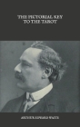 The Pictorial Key To The Tarot By Arthur Edward Waite Cover Image