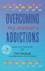 Overcoming My Mother's Addictions Cover Image