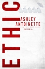 Ethic 6 By Ashley Antoinette Cover Image