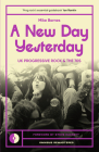 A New Day Yesterday: UK Progressive Rock and the 1970s By Mike Barnes Cover Image