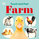 Touch and Feel Farm: With Tactiles for Toddlers to Explore Cover Image