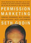 Permission Marketing: Turning Strangers Into Friends And Friends Into Customers Cover Image