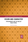 Vision and Character: Physiognomics and the English Realist Novel (Routledge Studies in Nineteenth Century Literature) By Eike Kronshage Cover Image
