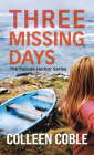 Three Missing Days By Colleen Coble Cover Image
