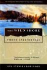 The Wild Shore: Three Californias Cover Image