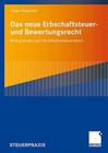 Das Neue Erbschaftsteuer- Und Bewertungsrecht: Richtig Beraten Nach Der Erbschaftsteuerreform Cover Image