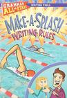 Make-A-Splash Writing Rules (Grammar All-Stars: Writing Tools) By Gail Herman Cover Image