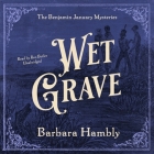 Wet Grave (Benjamin January Mysteries #6) By Barbara Hambly, Ron Butler (Read by) Cover Image