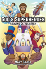 God's Superheroes: Amazing Catholic Men Cover Image