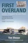 First Overland: London-Singapore by Land Rover By Tim Slessor, Anthony Barrington Brown (Photographer) Cover Image