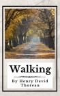 Walking (Annotated): Original 1862 Edition By Henry David Thoreau Cover Image