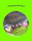 Teaching in the Weird: Homeschool Lessons with Owl Pellets, Netflix, Borg, and More By David Powers Cover Image
