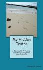 My Hidden Truths: A Journey of A Twenty-Something Living with Chronic Illness By Natasha N. Graves Cover Image
