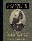 May I Quote You, Stonewall Jackson?: Observations and Utterances of the South's Great Generals By Randall J. Bedwell (Editor) Cover Image