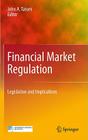 Financial Market Regulation: Legislation and Implications By John A. Tatom (Editor) Cover Image