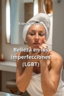 Belleza en las Imperfecciones (LGBT) By Ynes Hermida Cover Image