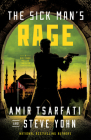 The Sick Man's Rage: A NIR Tavor Mossad Thriller By Amir Tsarfati, Steve Yohn Cover Image