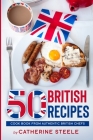 50 British Recipes: Cook Book from Authentic British Chefs By Catherine Steele Cover Image