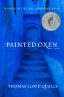 Painted Oxen By Thomas Lloyd Qualls Cover Image