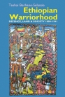 Ethiopian Warriorhood: Defence, Land and Society 1800-1941 (Eastern Africa #41) By Tsehai Berhane-Selassie Cover Image