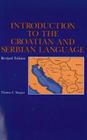Introduction to the Croatian and Serbian Language By Thomas F. Magner Cover Image