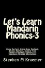 Let's Learn Mandarin Phonics-3: Rime Perfect, Rime-Tone Perfect, Ending Perfect, Ending-Tone Perfect Phonetic Patterns of Common Chinese Characters Cover Image