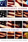 A Different Mirror: A History of Multicultural America By Ronald Takaki Cover Image