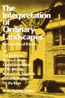 The Interpretation of Ordinary Landscapes: Geographical Essays Cover Image