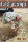 Bootstrap Geologist: My Life in Science By Gene Shinn Cover Image