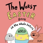 The Worst Easter Book in the Whole Entire World By Joey Acker Cover Image