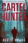 Cartel Hunter: A Crime Action Thriller Cover Image