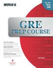 GRE Prep Course [With CDROM] (Nova's GRE Prep Course) Cover Image