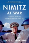 Nimitz at War: Command Leadership from Pearl Harbor to Tokyo Bay Cover Image