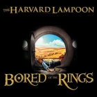 Bored of the Rings Lib/E: A Parody By The Harvard Lampoon, Jim Meskimen (Read by) Cover Image