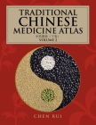 Traditional Chinese Medicine Atlas: Volume 2 Cover Image