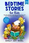 Bedtime Stories for Kids: Help Them Definitely to Feel Calm and Reduce Stress with Short Moral Stories Full of Happiness and Fantasy By Emilyn J. Noel Cover Image