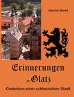 Erinnerungen an Glatz: Gedenken einer schlesischen Stadt By Joachim Berke (Editor) Cover Image