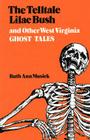 The Telltale Lilac Bush and Other West Virginia Ghost Tales Cover Image